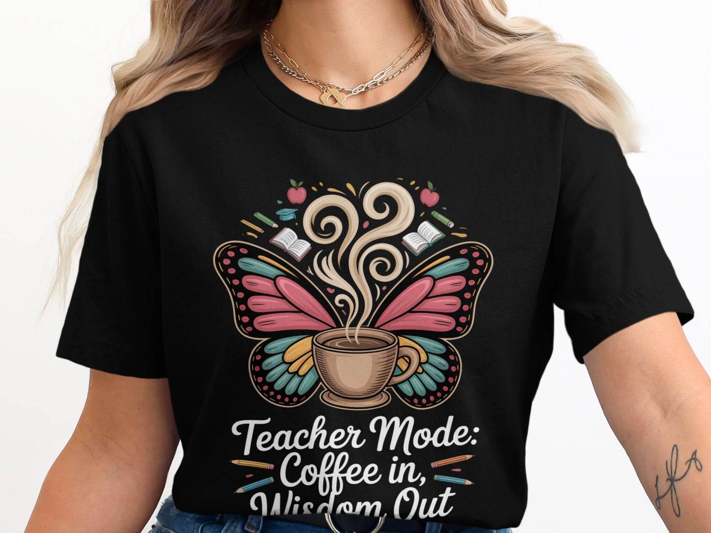 Teacher Mode Coffee In Wisdom Out T-Shirt product type