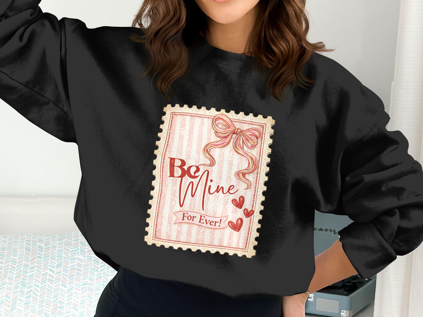 Be Mine For Ever Valentine's Day Themed Sweatshirt