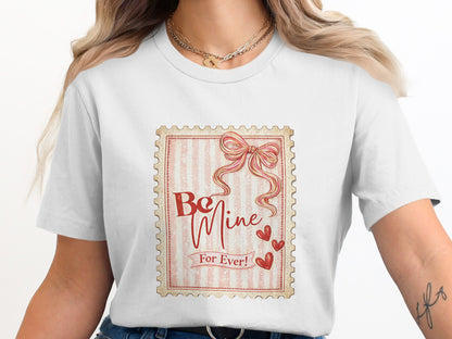 Be Mine Forever Romantic Graphic Tee Shirt