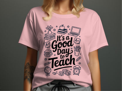 It's a Good Day to Teach Graphic T-Shirt product