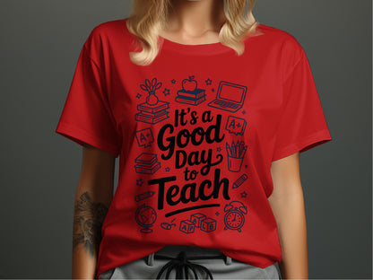 It's a Good Day to Teach Graphic T-Shirt product