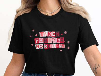 Taken Forever No Returns Graphic Tee Shirt