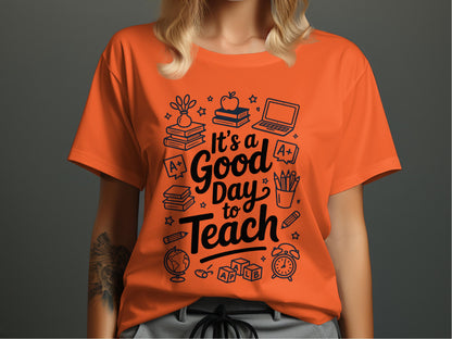It's a Good Day to Teach Graphic T-shirt product type