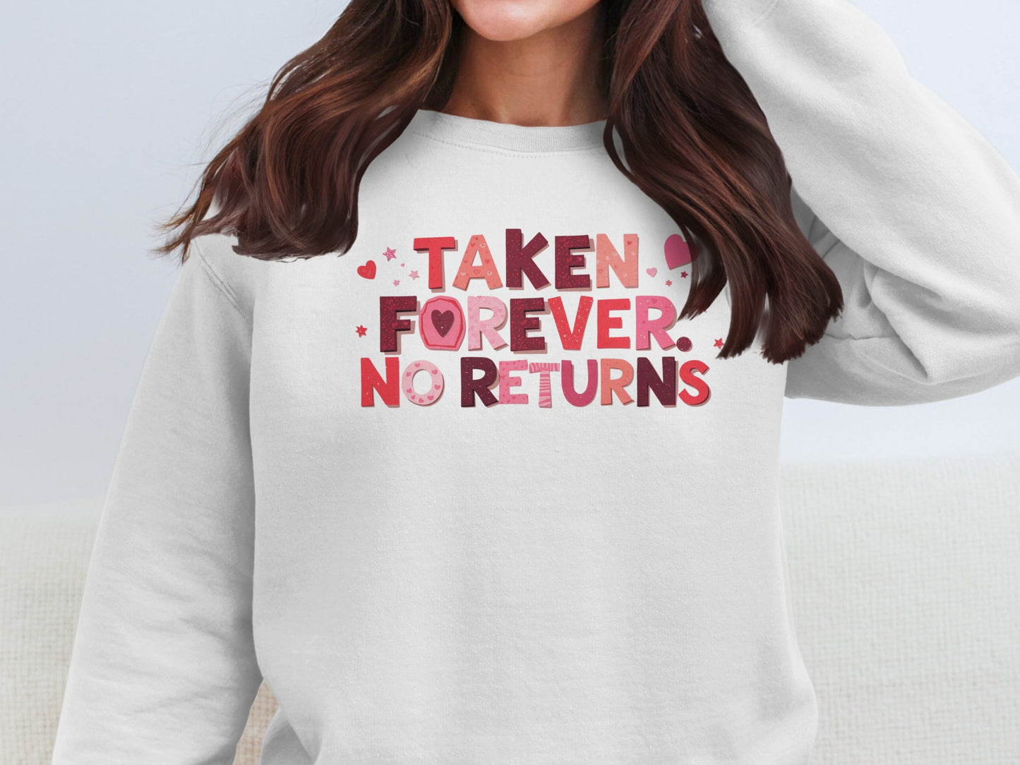 Taken Forever No Returns Valentine's Day sweatshirt