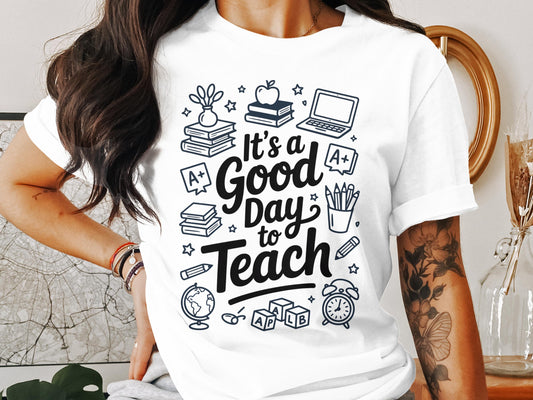 It's a Good Day to Teach T-Shirt product
