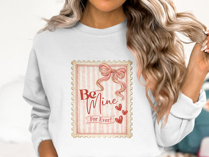 Be Mine For Ever Valentine's Day Sweatshirt