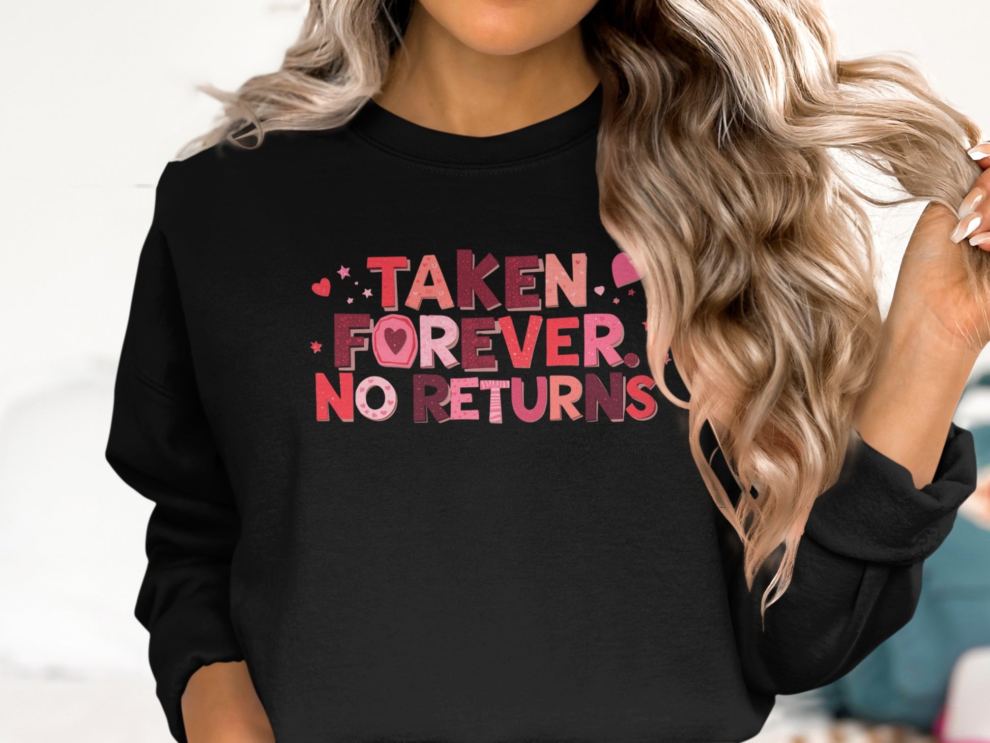 Taken Forever No Returns Design Comfort Sweatshirt