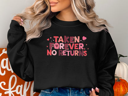 Taken Forever No Returns Statement Sweatshirt